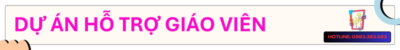 DỰ ÁN HỖ TRỢ GIÁO VIÊN